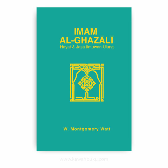 Imam al-Ghazālī: Hayat dan Jasa Ilmuwan Ulung