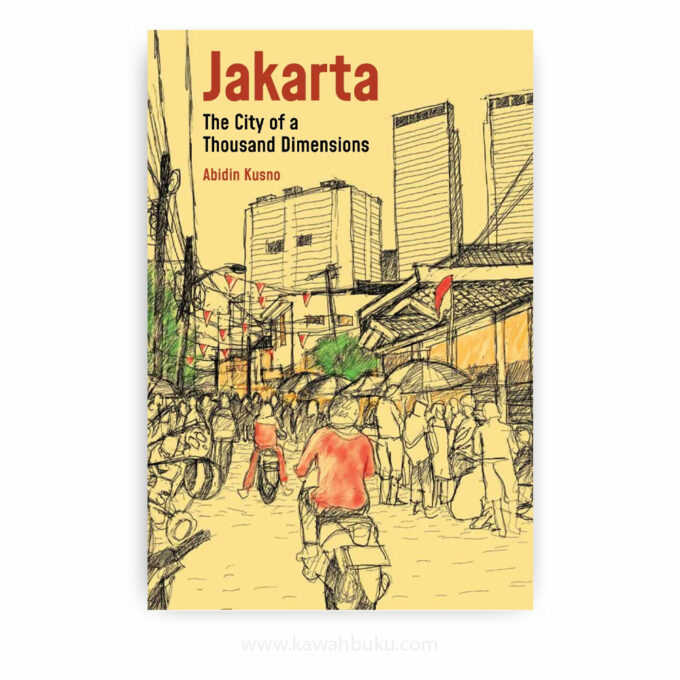Jakarta: The City of a Thousand Dimensions Jakarta: The City of a Thousand Dimensions