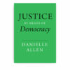 Justice by Means of Democracy Justice by Means of Democracy