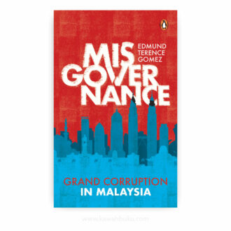 Misgovernance: Grand Corruption in Malaysia