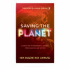 Saving the Planet: Climate and Environmental Lessons from Malaysia and Beyond Saving the Planet: Climate and Environmental Lessons from Malaysia and Beyond