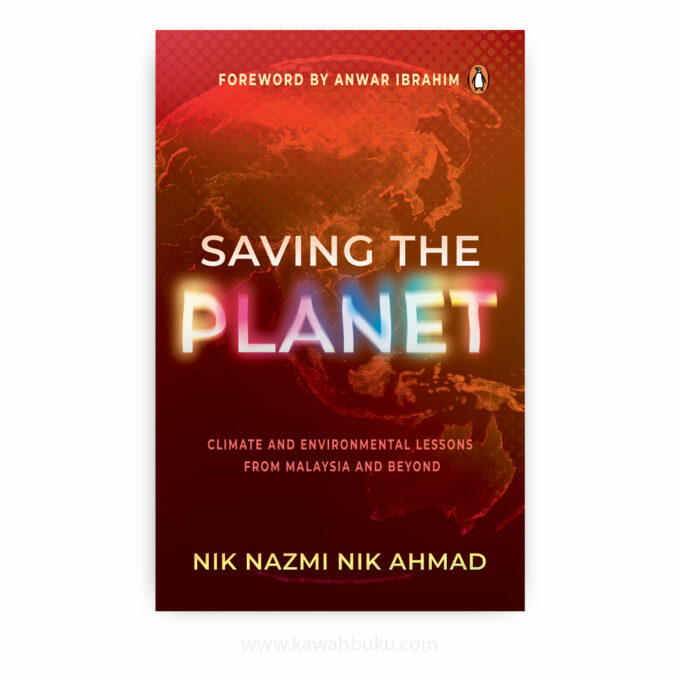 Saving the Planet: Climate and Environmental Lessons from Malaysia and Beyond Saving the Planet: Climate and Environmental Lessons from Malaysia and Beyond