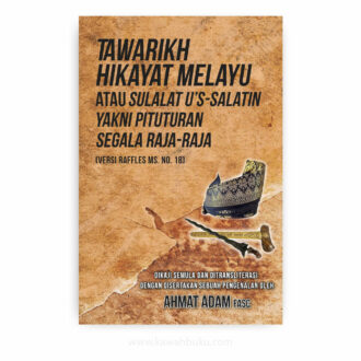 Tawarikh Hikayat Melayu atau Sulalat u's-Salatin yakni Pituturan Segala Raja-raja