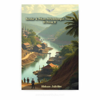Bandar dan Pekan Perlombongan Timah di Perak, Jilid II