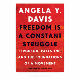 Freedom Is a Constant Struggle: Ferguson, Palestine, and the Foundations of a Movement