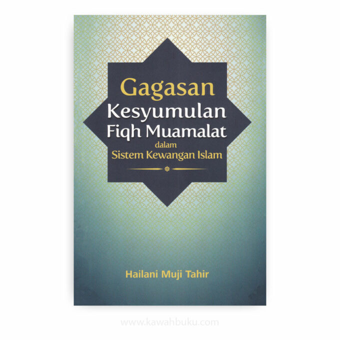 Gagasan Kesyumulan Fiqh Muamalat dalam Sistem Kewangan Islam