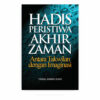 Hadis Peristiwa Akhir Zaman: Antara Takwilan dengan Imaginasi Hadis Peristiwa Akhir Zaman: Antara Takwilan dengan Imaginasi