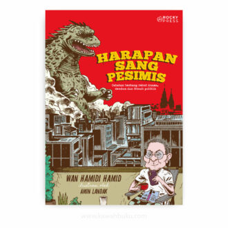 Harapan Sang Pesimis: Catatan tentang Rebut Kuasa, Dendam dan Fitnah Politik