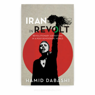 Iran in Revolt: Revolutionary Aspirations in a Post-Democratic World