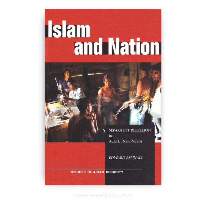 Islam and Nation: Separatist Rebellion in Aceh, Indonesia