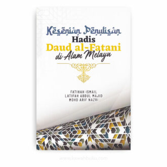 Kesenian Penulisan Hadis Daud al-Fatani di Alam Melayu