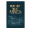 Monetary Policy in Malaysia: Theories and Facts Monetary Policy in Malaysia: Theories and Facts