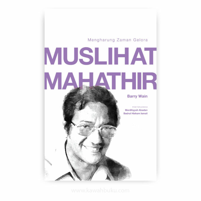 Muslihat Mahathir: Mengharung Zaman Gelora (Paperback)