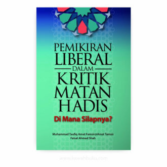Pemikiran Liberal dalam Kritik Matan Hadis: Di Mana Silapnya?