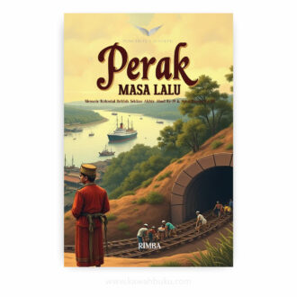 Perak Masa Lalu: Memoir Kolonial British Sekitar Akhir Abad ke-19 dan Awal Kurun ke-20