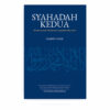 Syahadah Kedua: Menilai Semula Pemahaman Syahadah Masa Kini