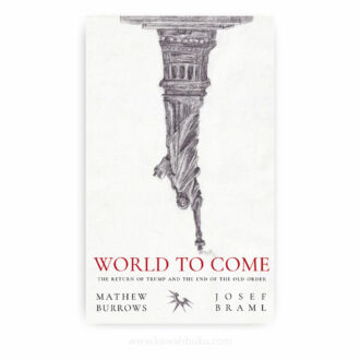 World to Come: The Return of Trump and the End of the Old Order