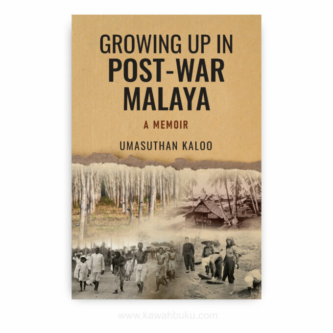 Growing Up in Post-War Malaya: A Memoir
