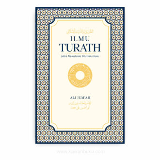 Ilmu Turath: Jalan Memahami Ilmu Islam