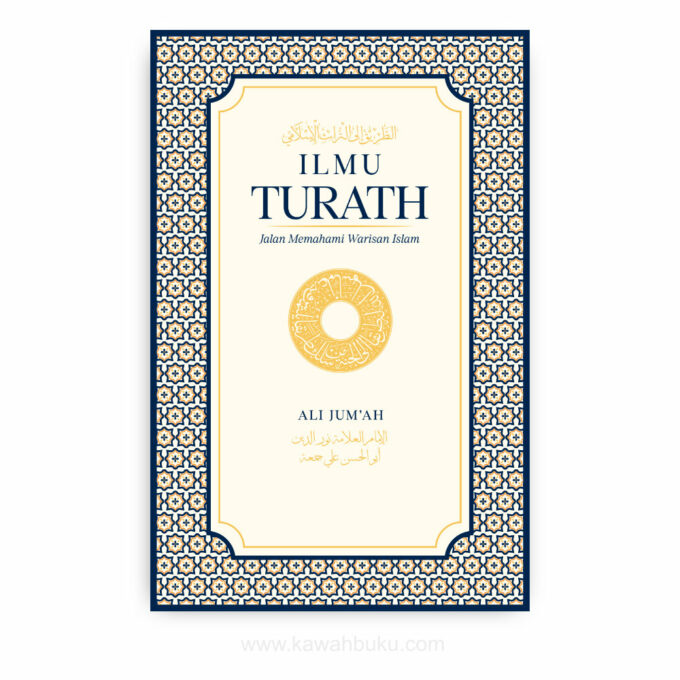 Ilmu Turath: Jalan Memahami Ilmu Islam