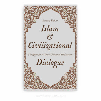 Islam and Civilizational Dialogue: The Quest for a Truly Universal Civilization