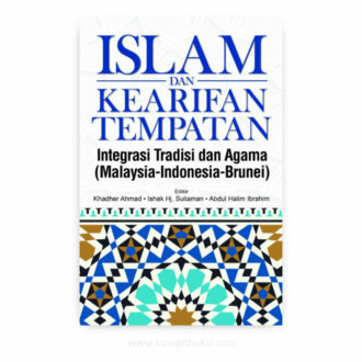 Islam dan Kearifan Tempatan: Integrasi Tradisi dan Agama (Malaysia-Indonesia-Brunei)
