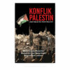 Konflik Palestin: Jejak Sejarah dan Realiti Masa Kini Konflik Palestin: Jejak Sejarah dan Realiti Masa Kini