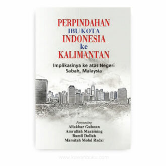 Perpindahan Ibu Kota Indonesia ke Kalimantan: Implikasinya ke atas Negeri Sabah, Malaysia