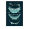 Waning Crescent: The Rise and Fall of Global Islam